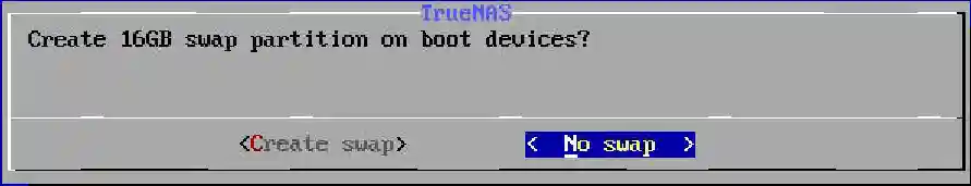 TrueNAS setup prompt asking to create a 16GB swap partition on boot devices, with options to 'Create swap' or 'No swap.