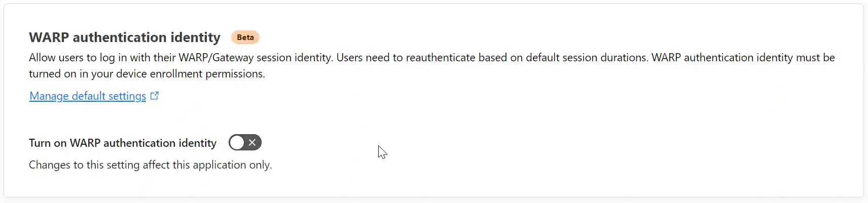 A Cloudflare WARP authentication identity setting in beta, allowing users to log in with WARP/Gateway session identity, requiring reauthentication based on default session durations.